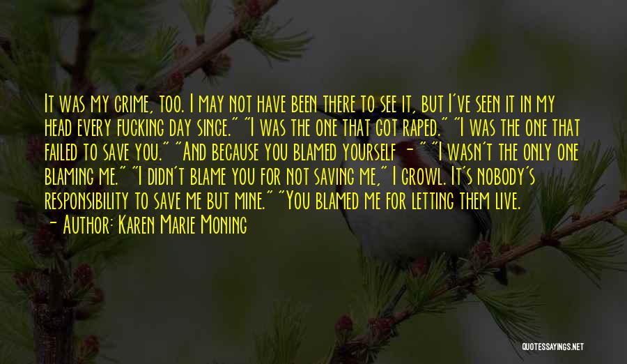 Blaming Yourself Quotes By Karen Marie Moning