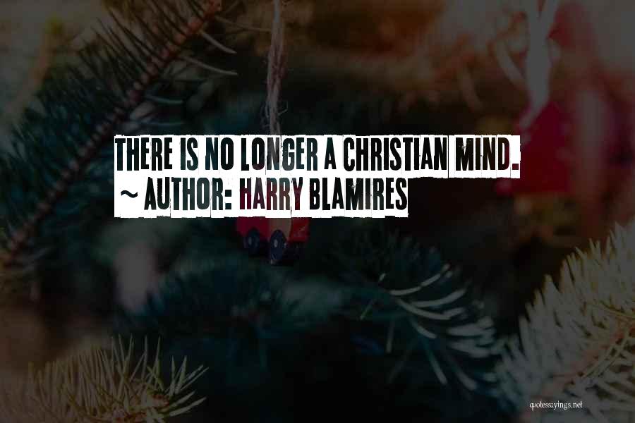 Blamires Quotes By Harry Blamires