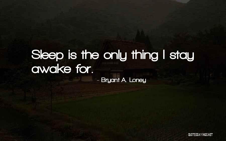 Blamspehy Quotes By Bryant A. Loney Blamspehy Quotes By Bryant A. Loney