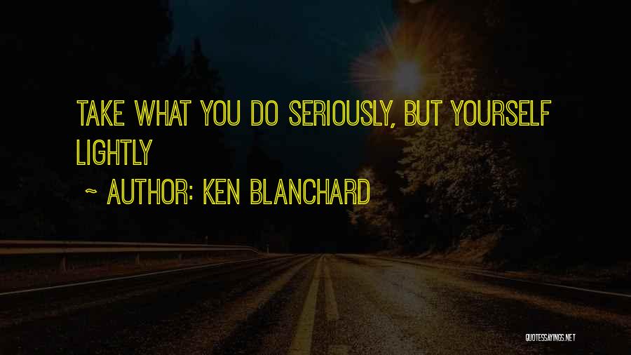 Blanchard Quotes By Ken Blanchard