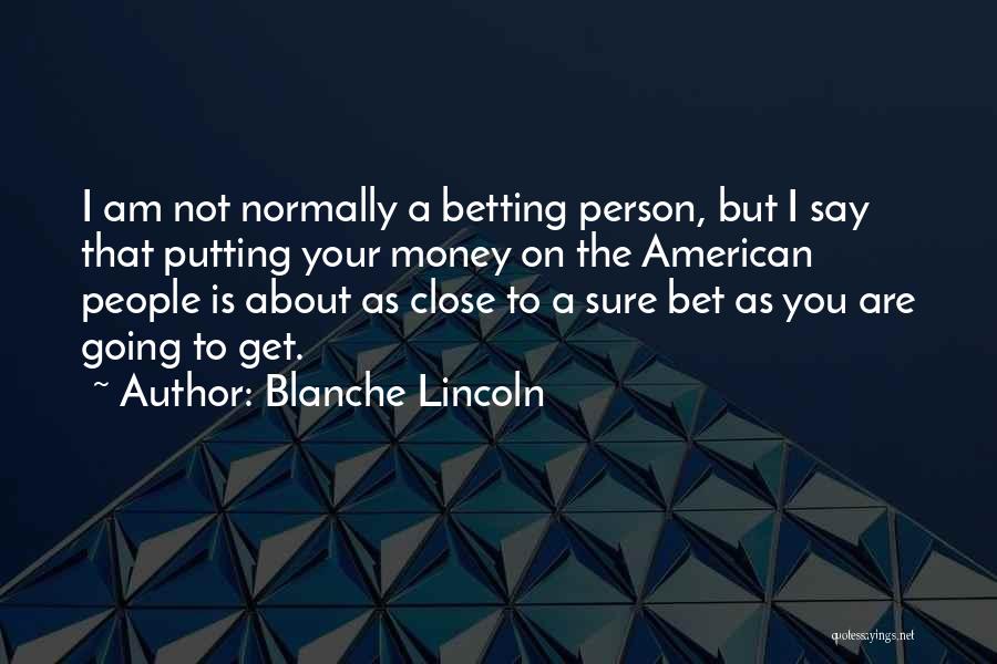 Blanche Lincoln Quotes 99901