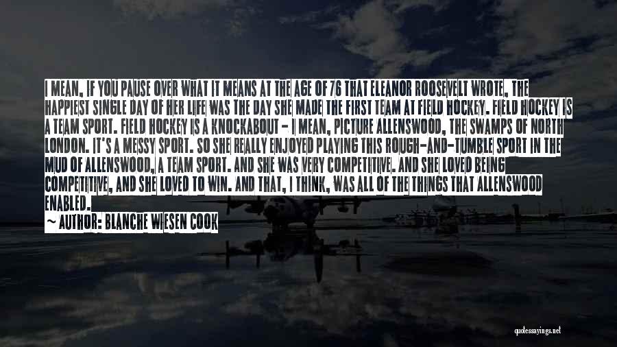 Blanche Wiesen Cook Quotes 2089304 Blanche Wiesen Cook Quotes 2089304