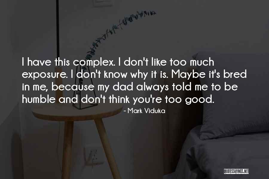 Blanched Broccoli Quotes By Mark Viduka