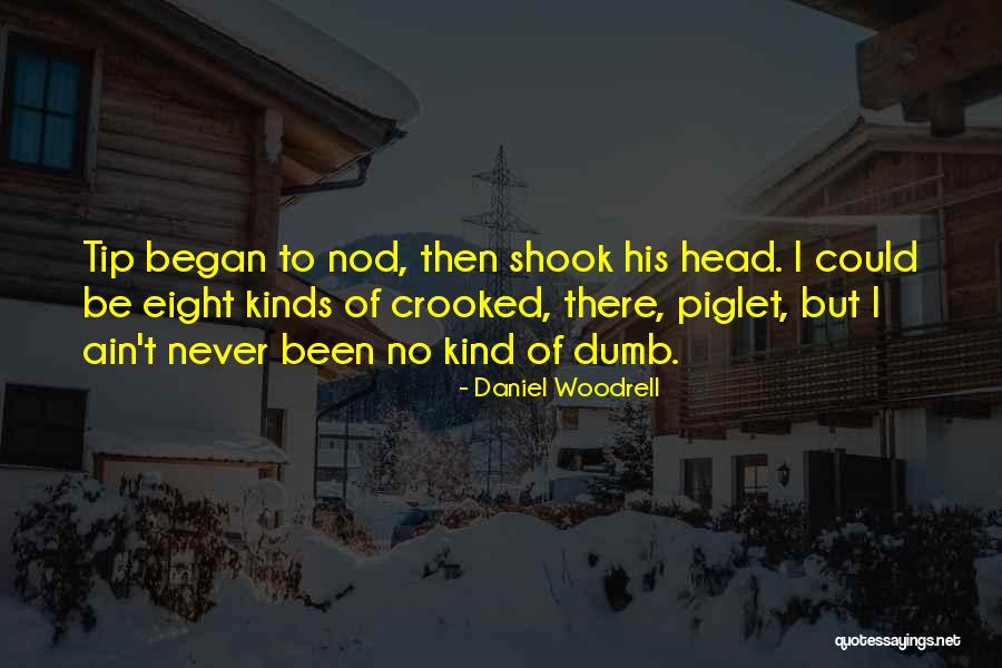 Blanched Hazelnuts Quotes By Daniel Woodrell Blanched Hazelnuts Quotes By Daniel Woodrell