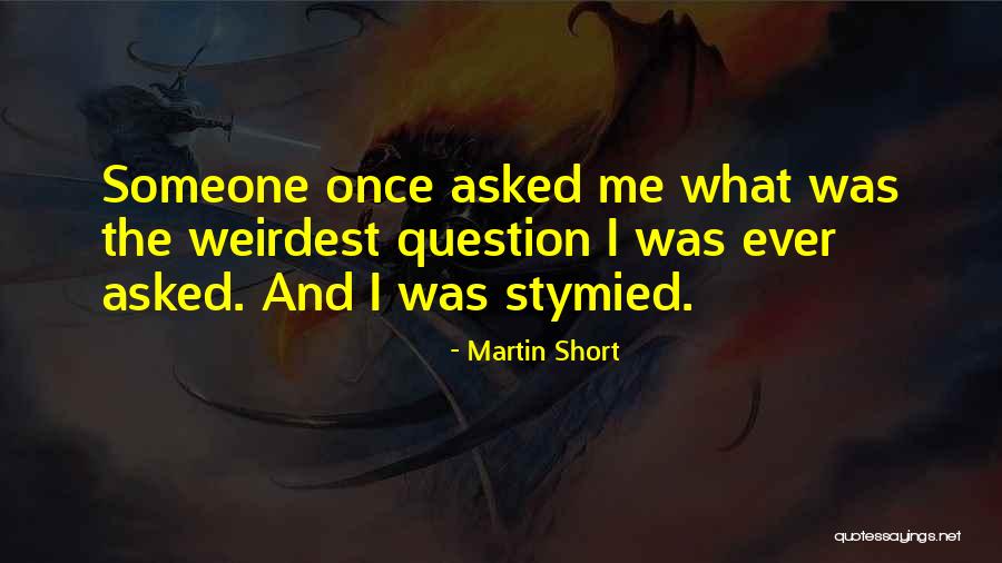 Blanckendaell Quotes By Martin Short Blanckendaell Quotes By Martin Short