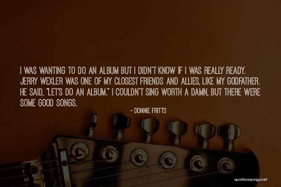 Blandas France Quotes By Donnie Fritts Blandas France Quotes By Donnie Fritts