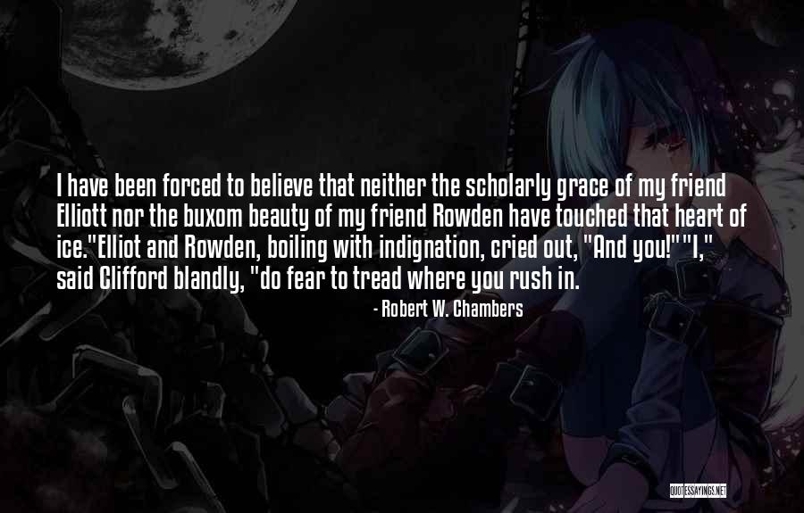 Blandly Quotes By Robert W. Chambers Blandly Quotes By Robert W. Chambers