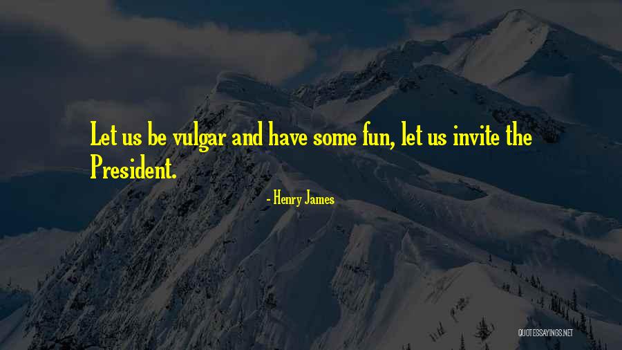 Blanes T Bone Quotes By Henry James