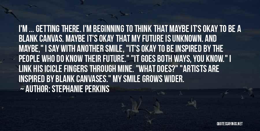 Blank Canvases Quotes By Stephanie Perkins