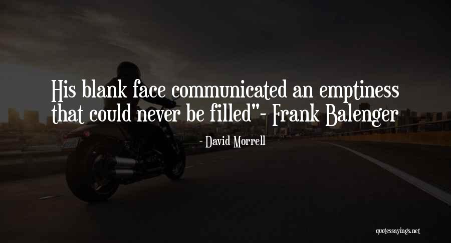 Blank Face Quotes By David Morrell Blank Face Quotes By David Morrell