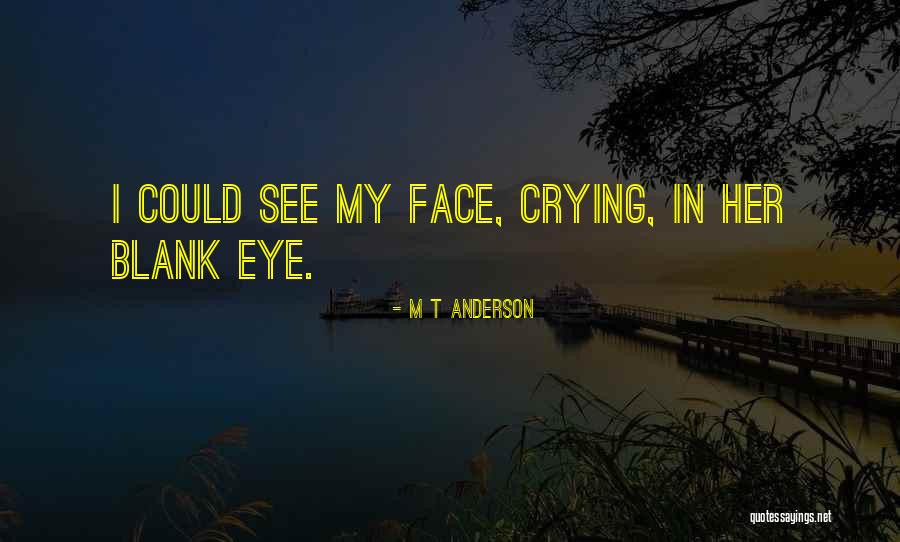 Blank Face Quotes By M T Anderson Blank Face Quotes By M T Anderson