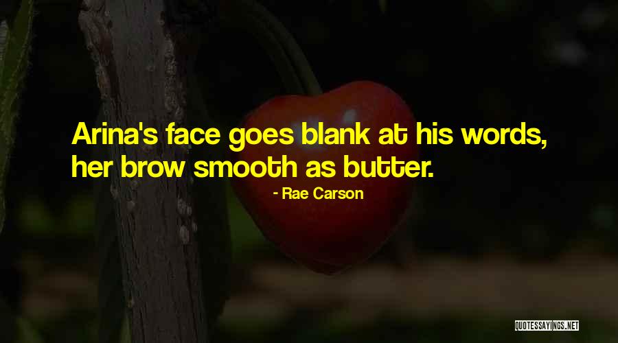 Blank Face Quotes By Rae Carson Blank Face Quotes By Rae Carson