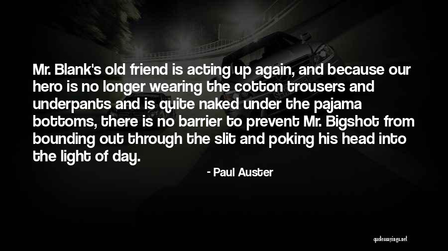 Blank Head Quotes By Paul Auster Blank Head Quotes By Paul Auster