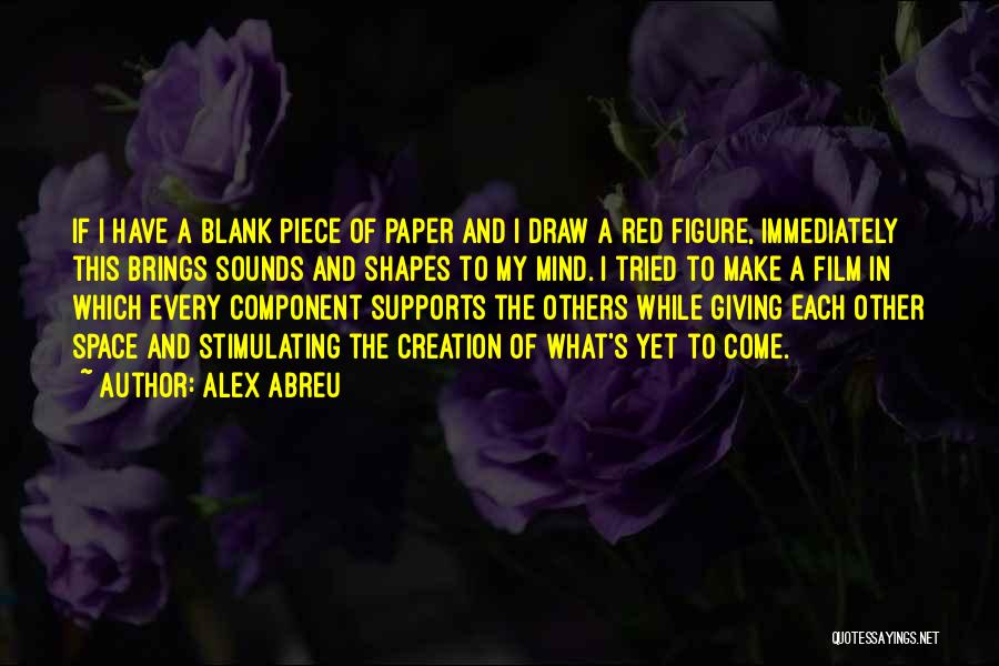 Blank Mind Quotes By Alex Abreu