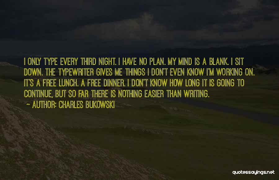 Blank Mind Quotes By Charles Bukowski