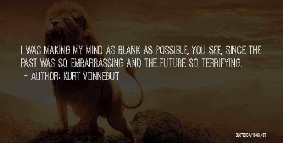 Blank Mind Quotes By Kurt Vonnegut