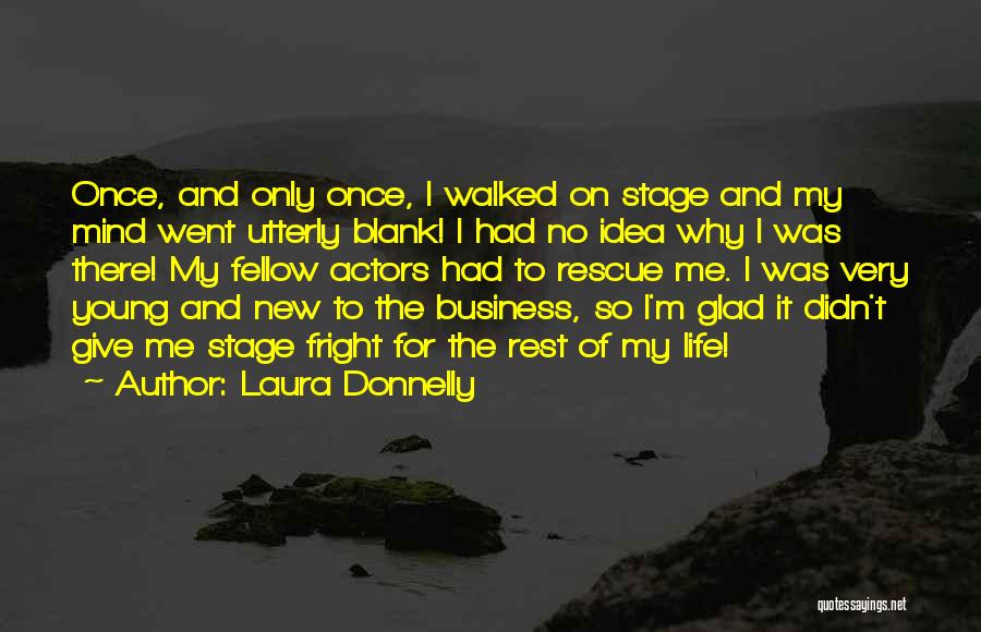 Blank Mind Quotes By Laura Donnelly