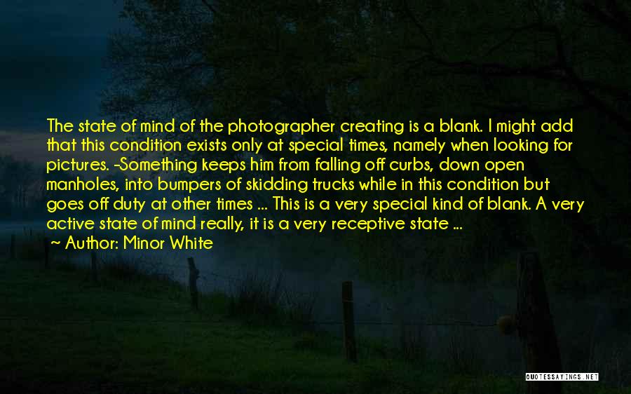 Blank Mind Quotes By Minor White