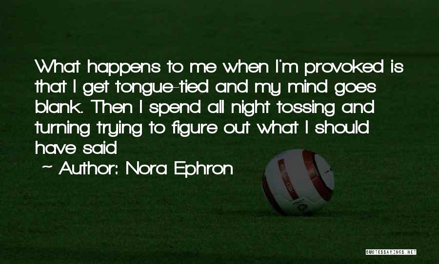 Blank Mind Quotes By Nora Ephron