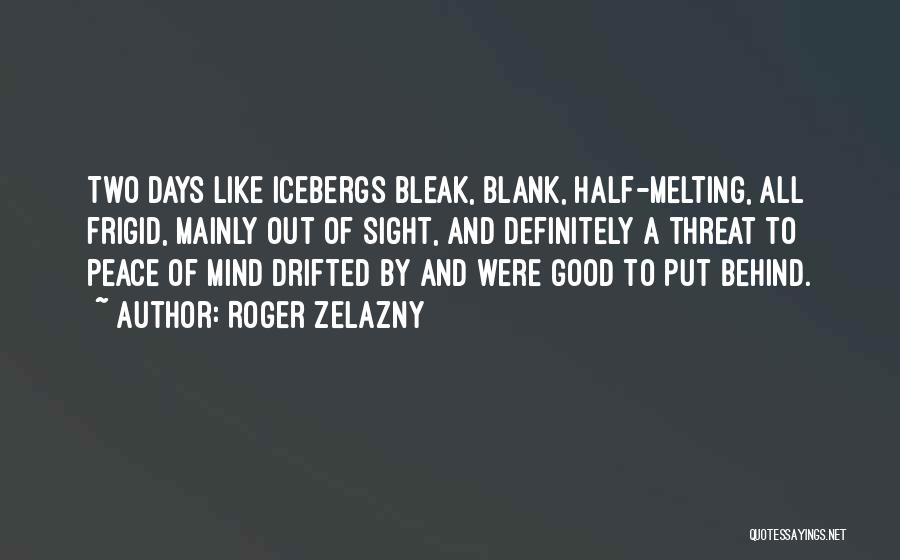 Blank Mind Quotes By Roger Zelazny