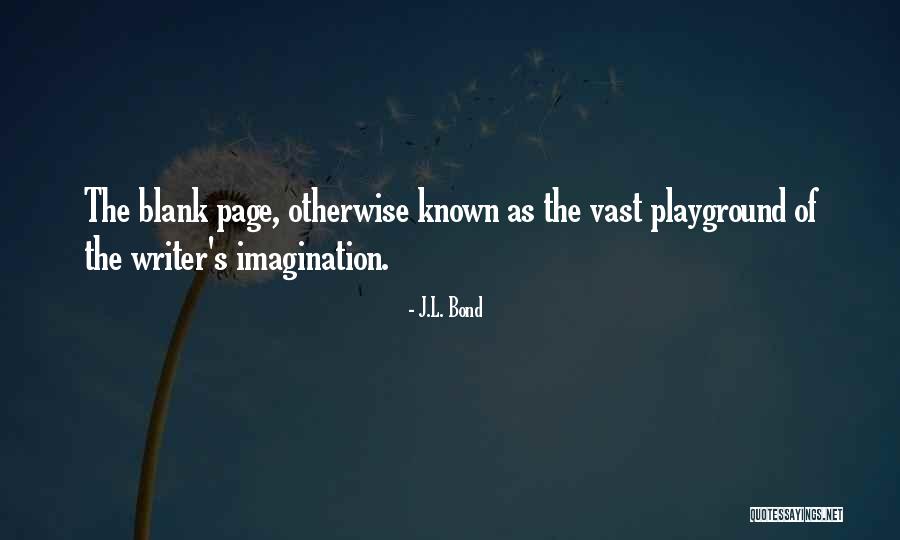 Blank Page Quotes By J.L. Bond Blank Page Quotes By J.L. Bond