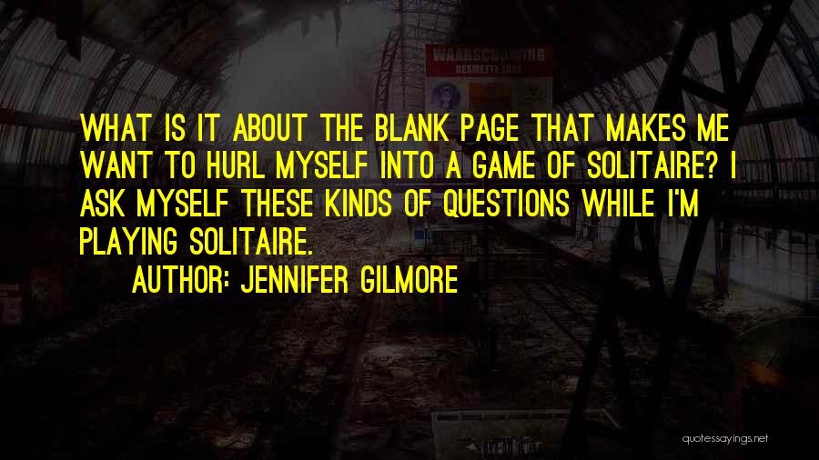 Blank Page Quotes By Jennifer Gilmore