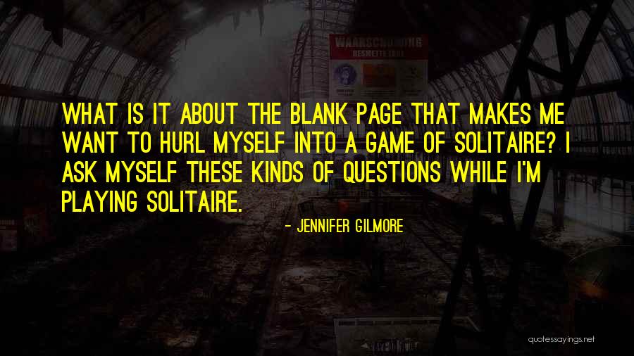 Blank Page Quotes By Jennifer Gilmore