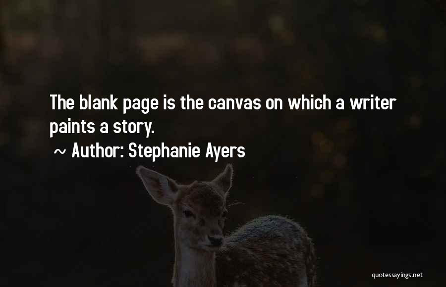 Blank Page Quotes By Stephanie Ayers