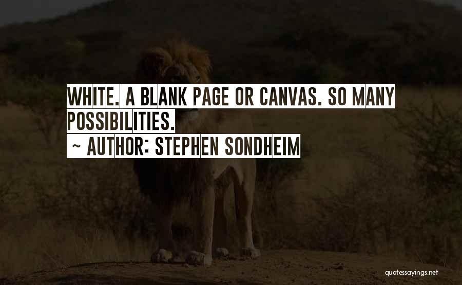 Blank Page Quotes By Stephen Sondheim