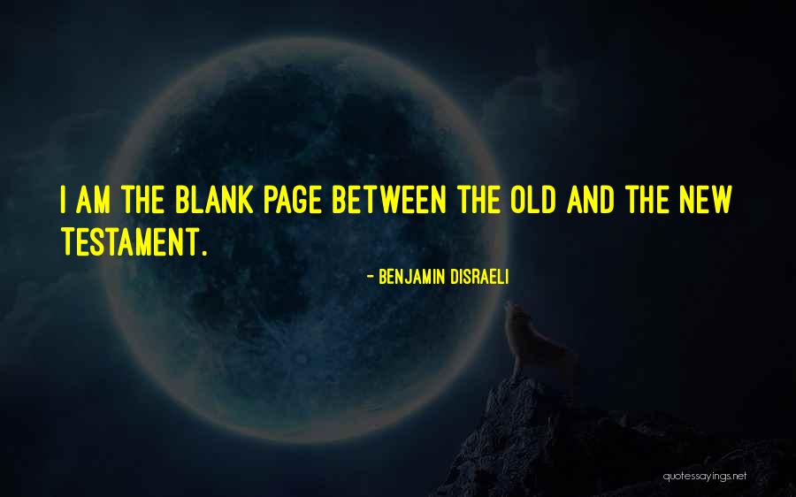 Blank Pages Quotes By Benjamin Disraeli Blank Pages Quotes By Benjamin Disraeli