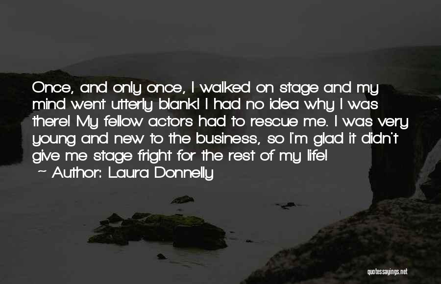 Blank To My Blank Quotes By Laura Donnelly