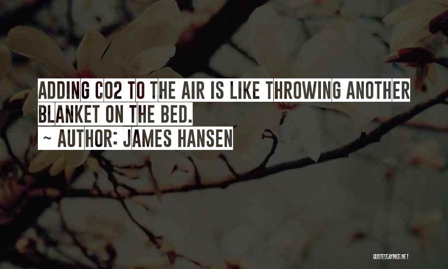 Blanket Quotes By James Hansen