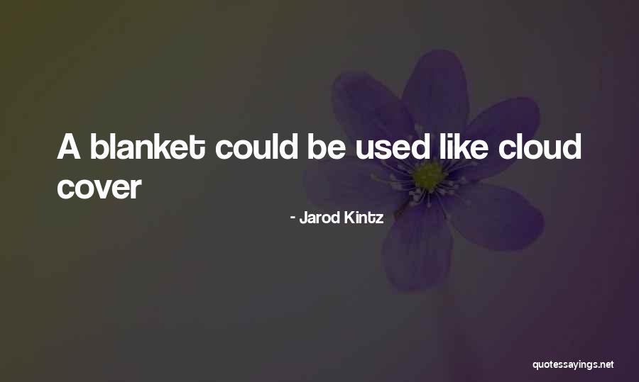 Blanket Quotes By Jarod Kintz