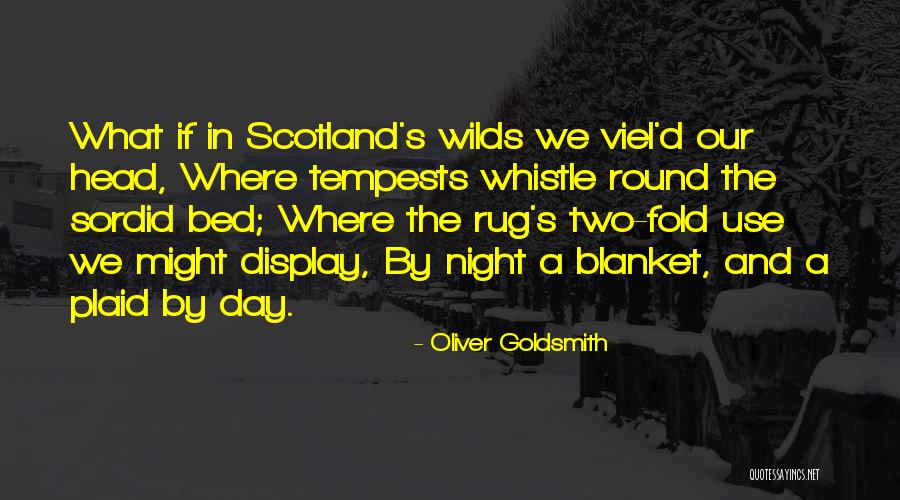 Blanket Quotes By Oliver Goldsmith