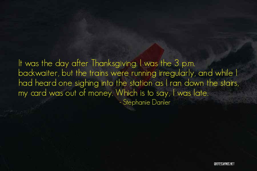 Blanketed Pronunciation Quotes By Stephanie Danler Blanketed Pronunciation Quotes By Stephanie Danler