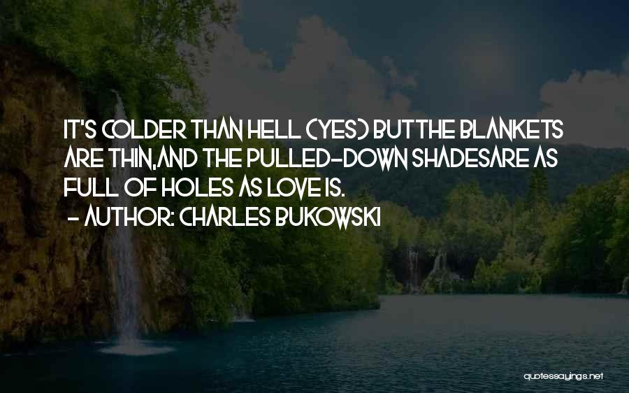 Blankets Quotes By Charles Bukowski