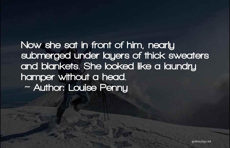 Blankets Quotes By Louise Penny