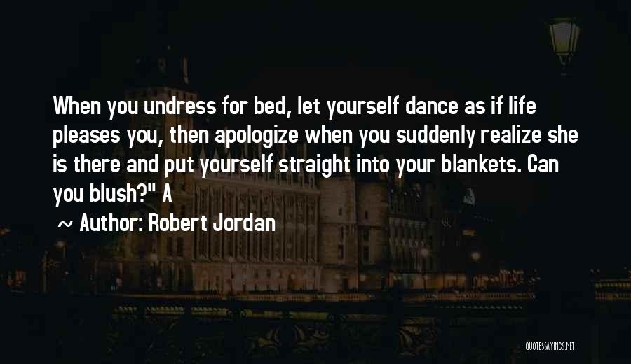 Blankets Quotes By Robert Jordan