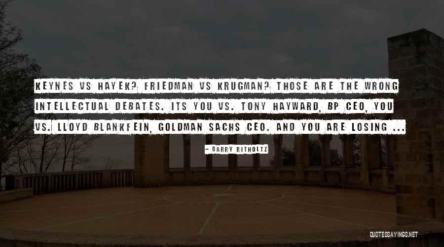 Blankfein Goldman Quotes By Barry Ritholtz Blankfein Goldman Quotes By Barry Ritholtz