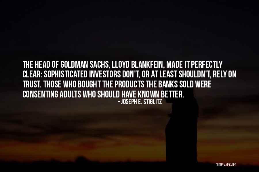 Blankfein Goldman Quotes By Joseph E. Stiglitz Blankfein Goldman Quotes By Joseph E. Stiglitz