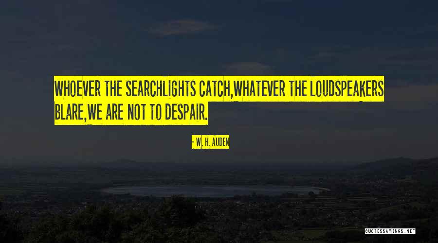 Blare Quotes By W. H. Auden Blare Quotes By W. H. Auden
