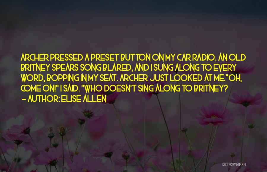 Blared Out Quotes By Elise Allen