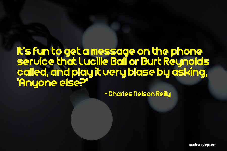 Blase Quotes By Charles Nelson Reilly Blase Quotes By Charles Nelson Reilly