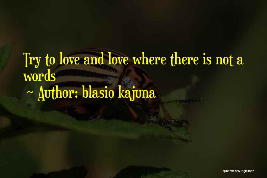 Blasio Kajuna Quotes 1938576