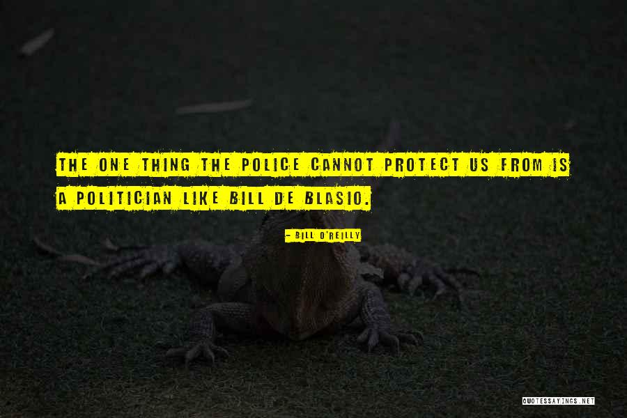 Blasio Quotes By Bill O'Reilly Blasio Quotes By Bill O'Reilly