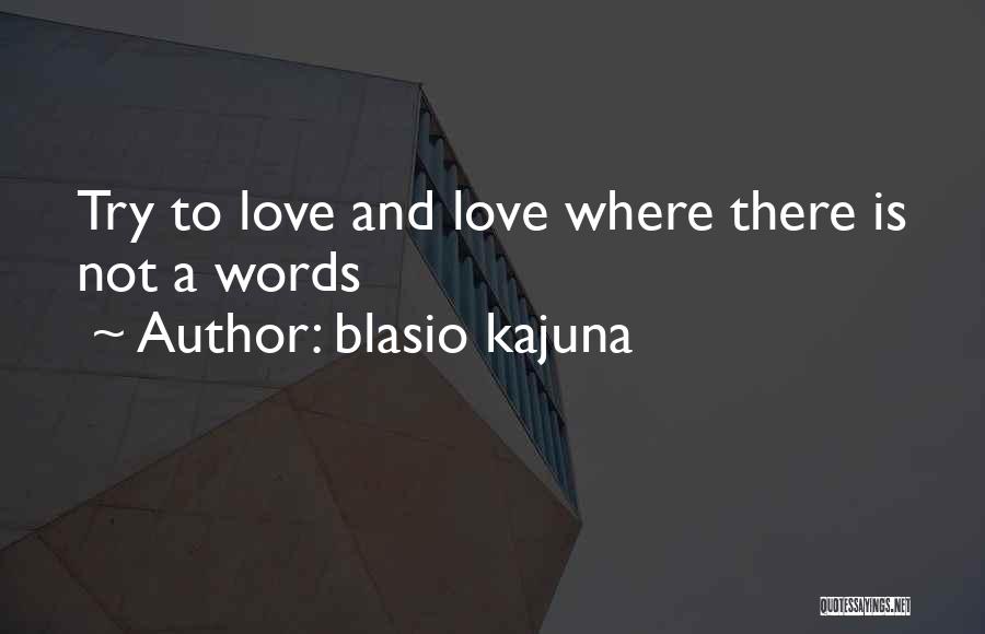 Blasio Quotes By Blasio Kajuna