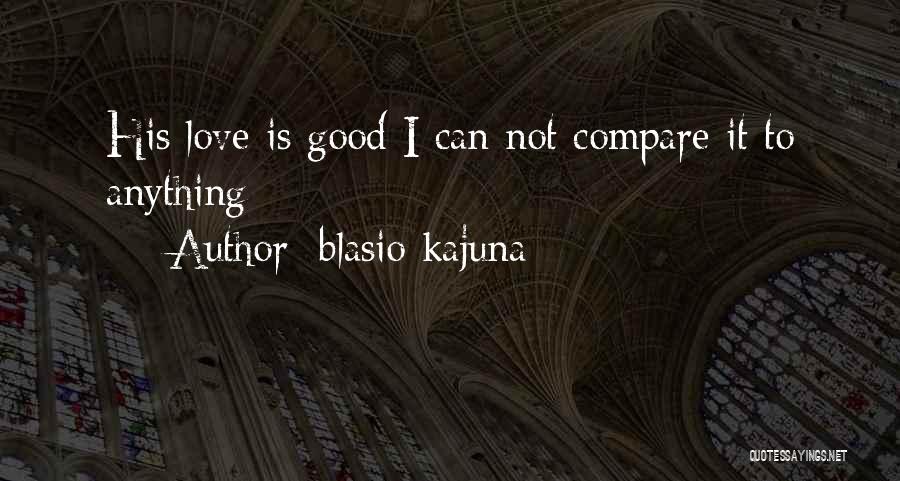 Blasio Quotes By Blasio Kajuna