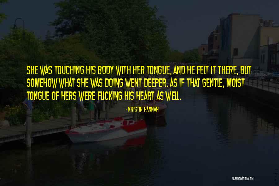 Blasius Kia Quotes By Kristin Hannah Blasius Kia Quotes By Kristin Hannah