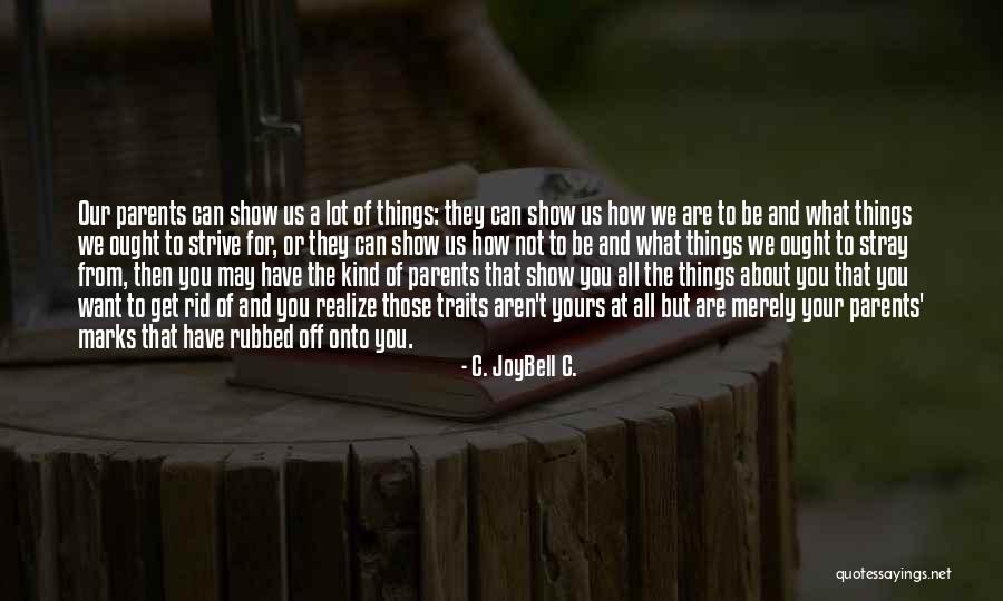 Blaskowitz Quotes By C. JoyBell C. Blaskowitz Quotes By C. JoyBell C.