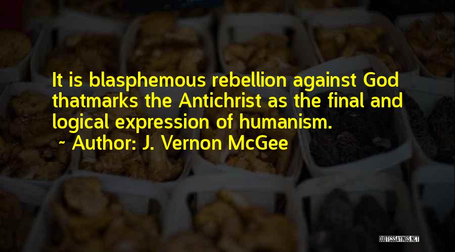 Blasphemous Quotes By J. Vernon McGee